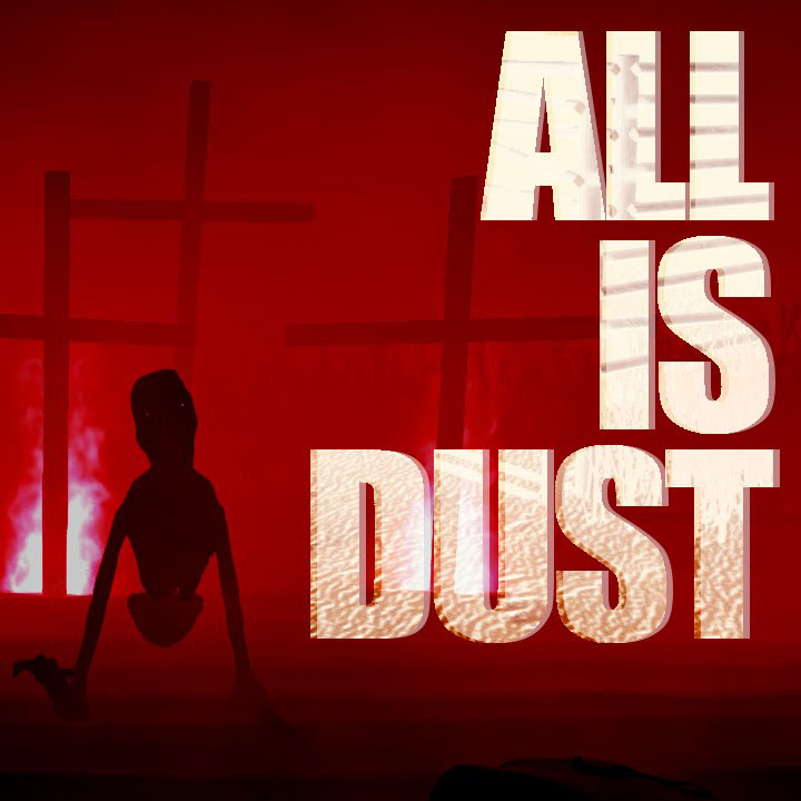 所有的灰塵（All Is Dust）